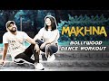 Makhna Bollywood Dance Fitness Workout | Makhna Dance Choreography | FITNESS DANCE with RAHUL
