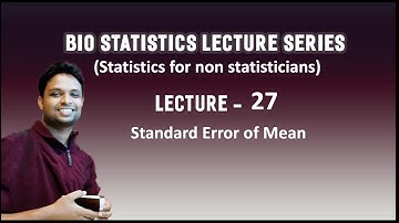 Video Lecture 27 - Standard Error of Mean