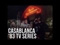 Casablanca 1983 tv series essay  the seventh art