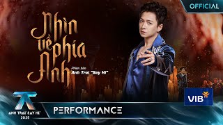 NHÌN VỀ PHÍA ANH - Ngô Kiến Huy | Anh Trai 