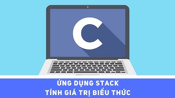 [C] - Ứng dụng Stack tính giá trị biểu thức | Học lập trình