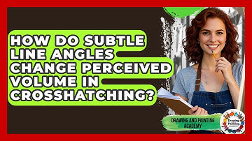 How Do Subtle Line Angles Change Perceived Volume In Crosshatching? - Drawing and Painting Academy
