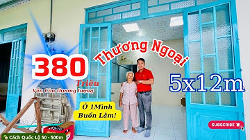 "Ở 1 Mình Buồn Lắm! Thương Ngoại" Giá đủ 380Triệu sở hữu ngay nhà 5x12m đi Q.8_15Km #nhadatlocnguyen