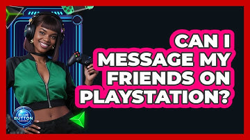 Can I Message My Friends On PlayStation?