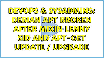 DevOps & SysAdmins: debian apt broken after mixin lenny sid and apt-get update / upgrade
