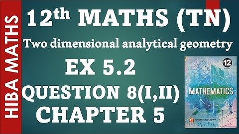 12th maths  chapter 5 exercise 5.2 question 8(i,ii) tn syllabus hiba maths