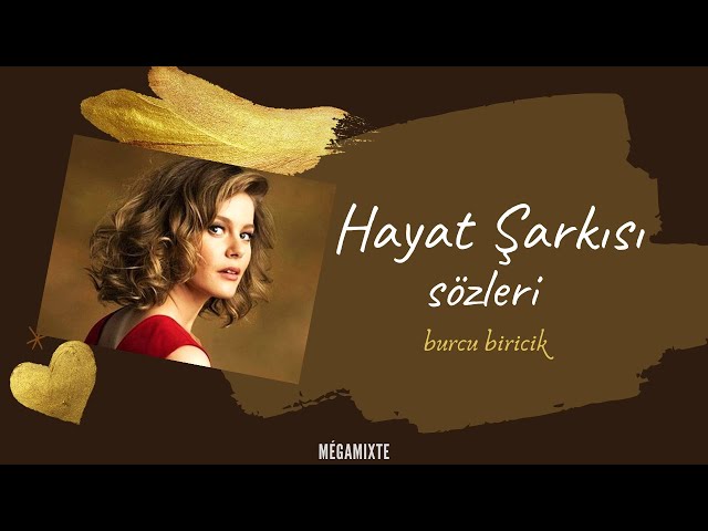 Hayat Şarkısı sözleri (lyrics) Burcu Biricik  كلمات أغنية الحياة class=