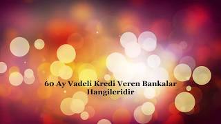 Download 60 Ay Vadeli Kredi Veren Bankalar Hangileridir Video MP3 60 Ay Vadeli Kredi Veren Bankalar Hangileridir