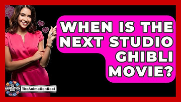 When Is The Next Studio Ghibli Movie? - The Animation Reel