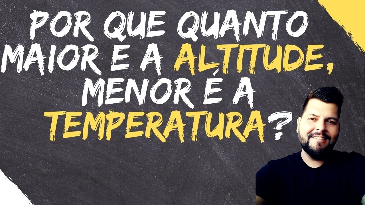POR QUE É FRIO EM ALTAS ALTITUDES? - FATORES CLIMÁTICOS - GEOGRAFIA