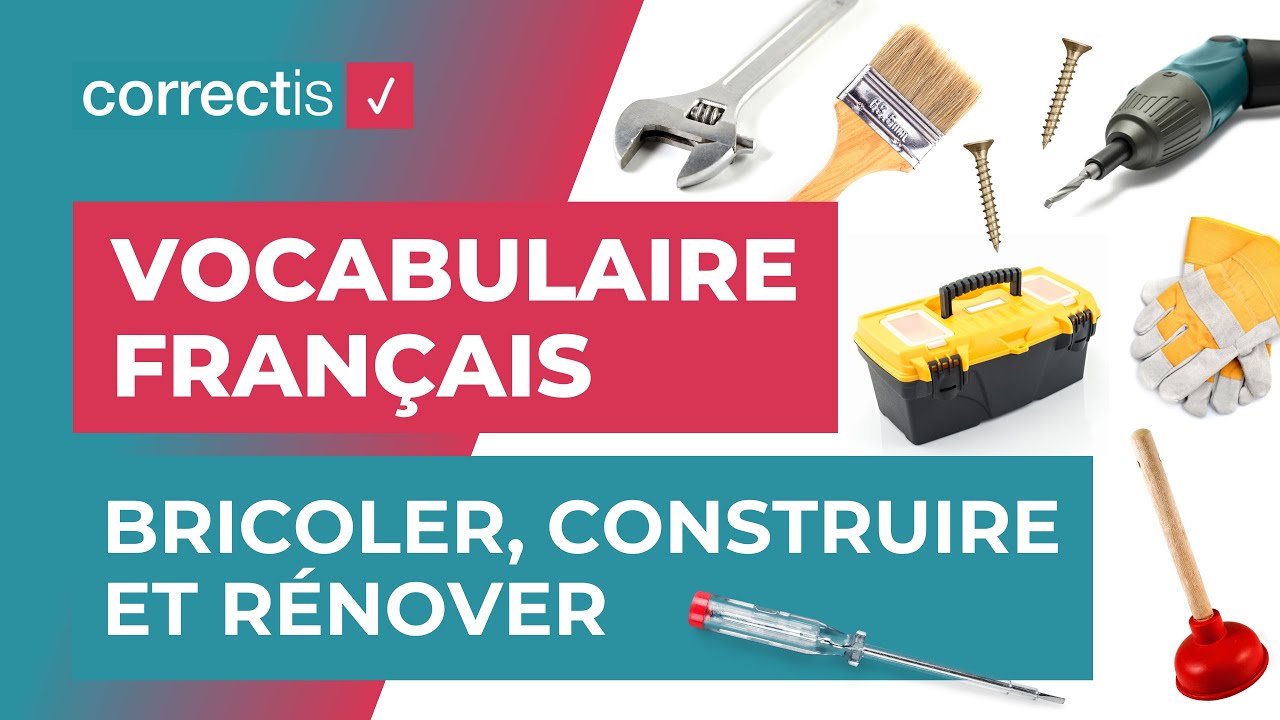 Apprendre le vocabulaire français pour le bricolage, la