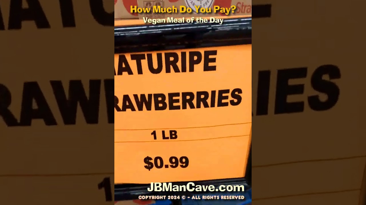 PRICE of STRAWBERRIES JBManCave.com 