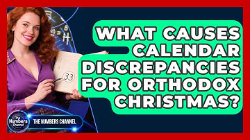 What Causes Calendar Discrepancies For Orthodox Christmas? - The Numbers Channel