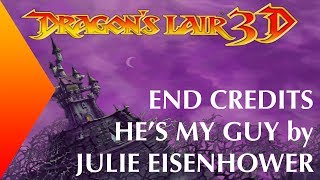 Video voorbeeld van "Dragon's Lair 3D [PC - 1440p60 HD] : End Credits ► He's My Guy sung by Julie Eisenhower"