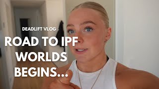 Road to IPF Worlds Begins? Deadlift VLOG