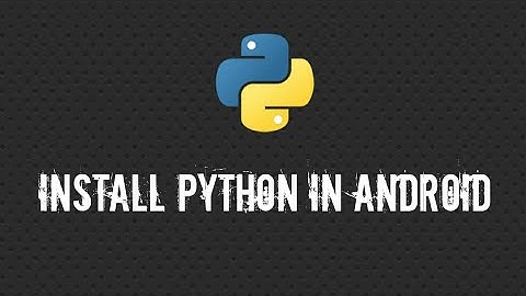 installing Python in android (No root)