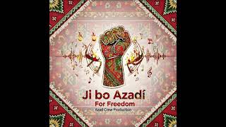 Ji Bo Azadî For Freedom - Kurdish Song Azad Crew Production Official