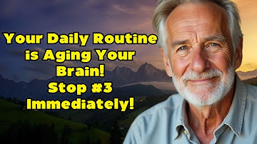 5 Surprising Daily Habits That Speed Up Brain Aging - Stop Doing #3 Now!