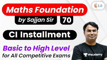 2:30 PM - All Competitive Exams | Maths Foundation by Sajjan Singh | CI Installment