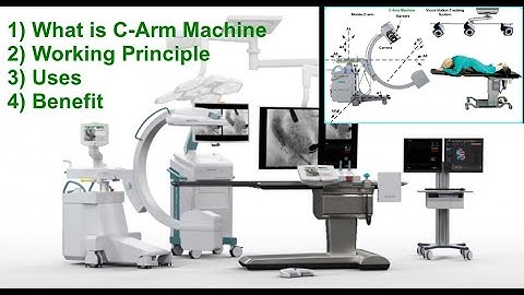 What is a C Arm Machine and How to work, Working principle of C-Arm, & Uses