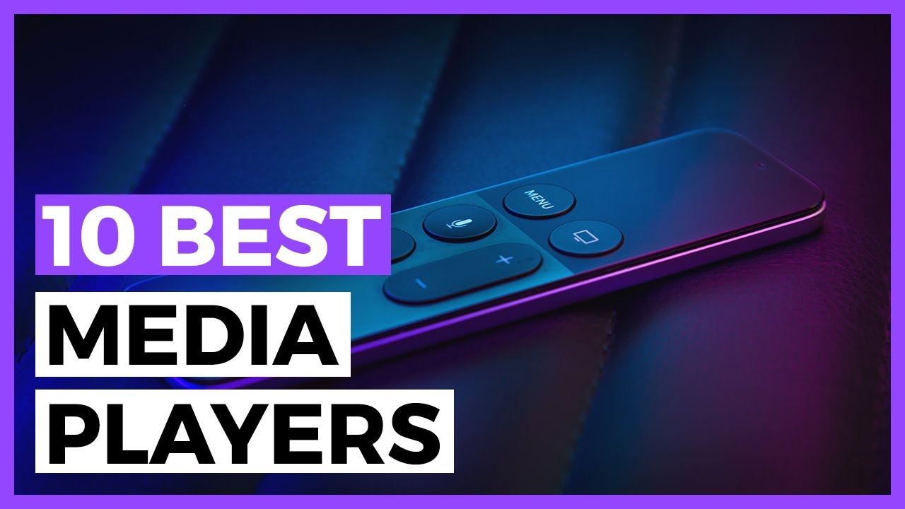 Best Media Streaming Devices in 2020 - What is the Best Media Player for your Tv?