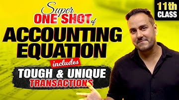 Class 11th Accountancy | Accounting Equation Super One Shot | with Tough  Transactions by Ushank Sir