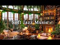 Jazz relaxing music to work relax  soft jazz music  fireplace sounds at cozy coffee shop ambience