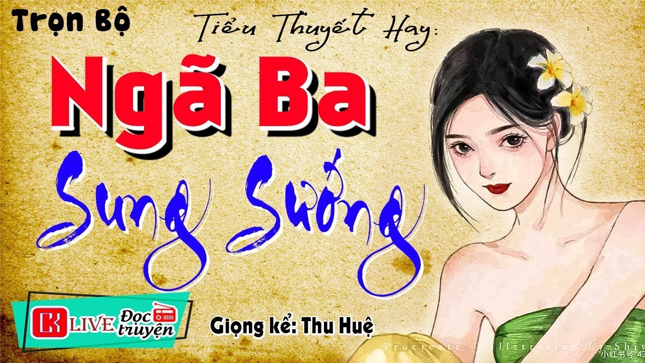 Nghe thôi cũng thấy rạo rực - NGÃ BA SUNG SƯỚNG - Tiểu thuyết hiện thực việt nam 2026