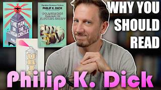 Why You Should Read  -   Philip K. Dick!