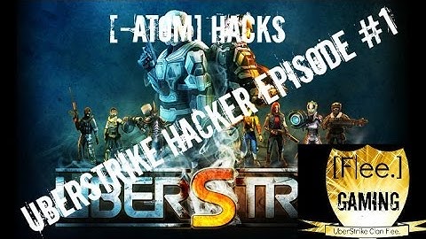 UberStrike Hacker Episode #1