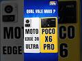 QUAL VALE MAIS ?  EDGE 30 ULTRA 5G VS POCO X6 PRO 5G  #smartphone #technology #shorts