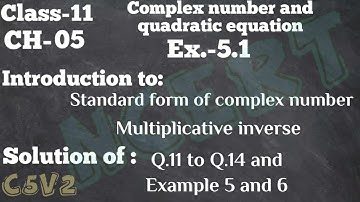 Complex number and quadratic equation|| Class-11 Maths|| Ex.5.1 Q.11 to Q.14 example 5,6