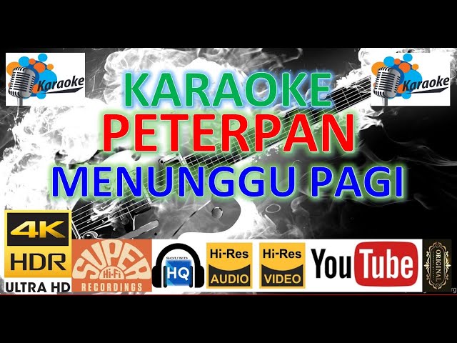 KARAOKE PETERPAN - 'Menunggu Pagi' M/V Lyrics UHD 4K Original ter_jernih class=