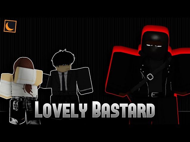 [Roblox Animation] - Lovely Bastards class=