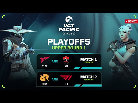[HINDI] TLN VS NS | VCT PACIFIC - Stage 2 | Playoffs - Day 1