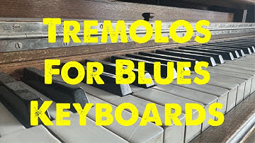 Tremolos For Blues Keyboards