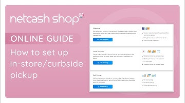 Netcash Shop Online Guide: Set up in-store/curbside pickup