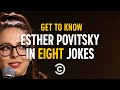 Get to know esther povitsky in eight jokes