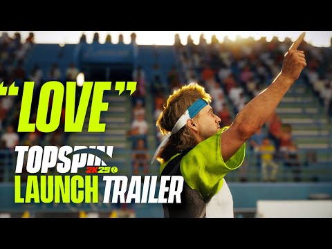 LOVE | TopSpin 2K25 Official Launch Gameplay Trailer | 2K