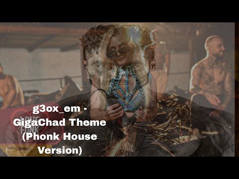 g3ox_em - GigaChad Theme (Phonk House Version) 