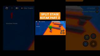 SPLIT STAGE KOTAK PART 2 #shorts #roblox #split