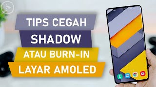 Tips Mencegah Shadow atau Burn-in Pada Layar HP Tipe AMOLED - Lakukan Hal Ini SEBELUM Terlambat ❗❗ screenshot 4