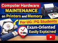 Computer Hardware Maintenance in 10 Minutes 🔥 | Printers &amp; Memory | Exam-Oriented (UG &amp; PG)