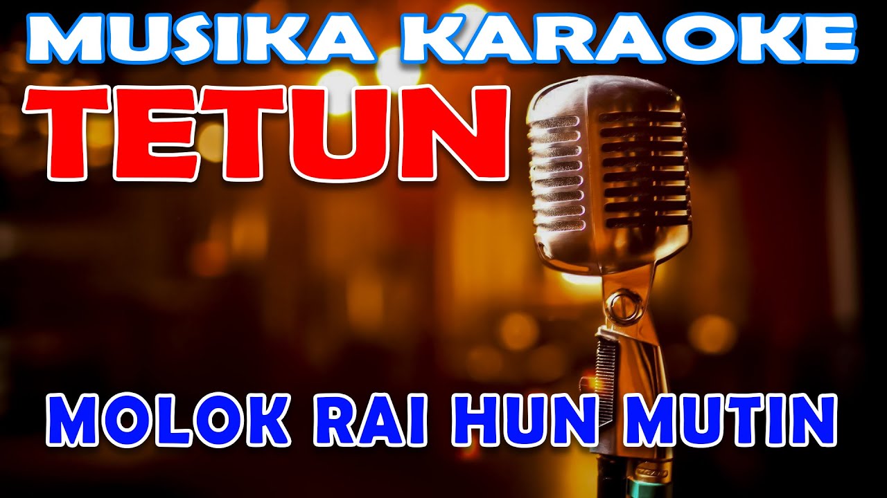 KARAOKE TETUN - MOLOK RAIHUN MUTIN