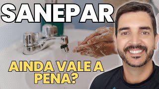 INVESTINDO NO SETOR DE ÁGUA E SANEAMENTO | SANEPAR AINDA VALE A PENA?