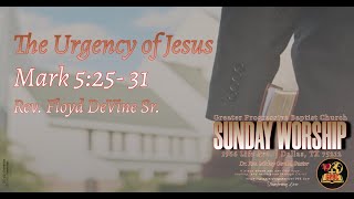 Rev. Floyd DeVine Sr. | Mark 5:25- 31 | The Urgency of Jesus
