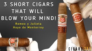 3 Short Cigars That Will Blow Your Mind Romeo Y Julieta Hoyo De Monterrey