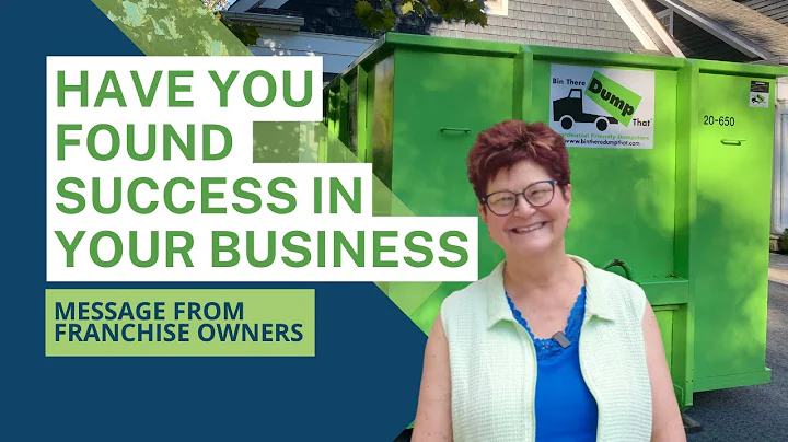 Have you found success in your Bin There Dump That franchise?