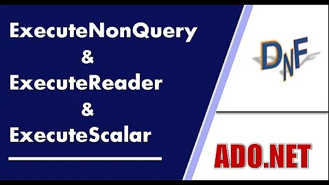 ExecuteNonQuery | ExecuteScalar | ExecuteReader | ADO.NET | C#