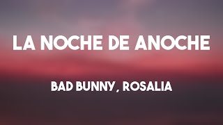LA NOCHE DE ANOCHE - Bad Bunny, Rosalia [Lyrics Video]